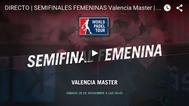 Semifinales femeninas Master World Padel Tour Valencia 2015 en directo