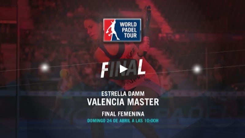 Final femenina Máster World Padel Tour Valencia 2016 online