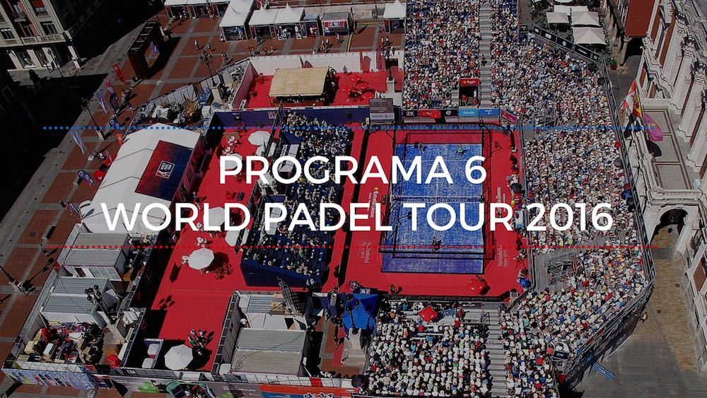 Programa 6 World Padel Tour 2016