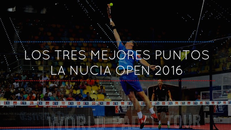 Los tres mejores puntos de La Nucia Open 2016