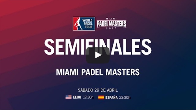 Semifinales WPT Master Miami 2017 En directo partidos semifinales World Padel Tour Miami Padel Master 2017