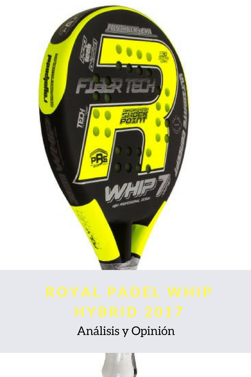 Royal Padel Whip Hybrid 2017