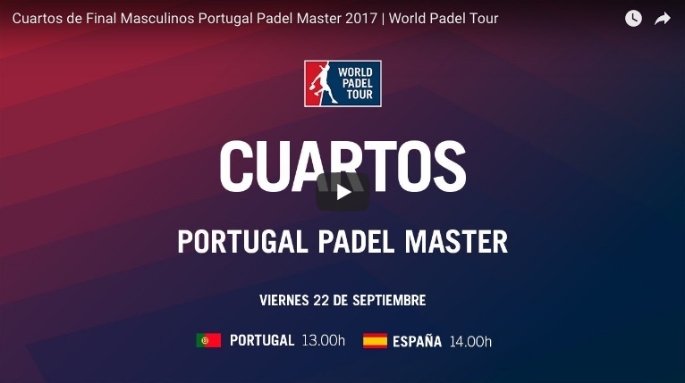 Cuartos directo online Master WPT Portugal 2017 Resultados cuartos de final Máster World Padel Tour Portugal 2017