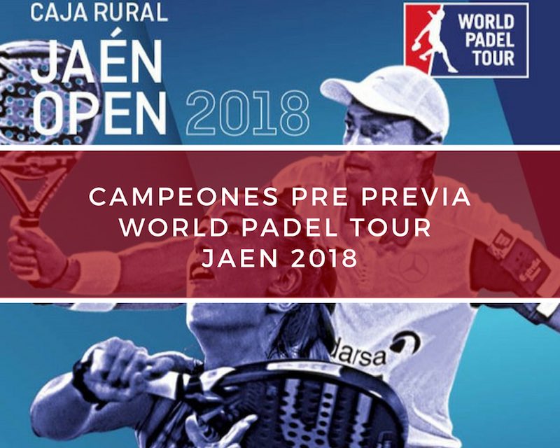 Campeones Pre Previa World Padel Tour Jaén 2018