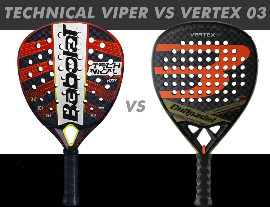 Babolat Technical Viper vs. Bullpadel Vertex 03